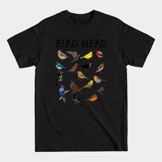 Discover 'Bird Nerd Different Kinds of Bird' Cute Bird Lover Gift - Birds - T-Shirt