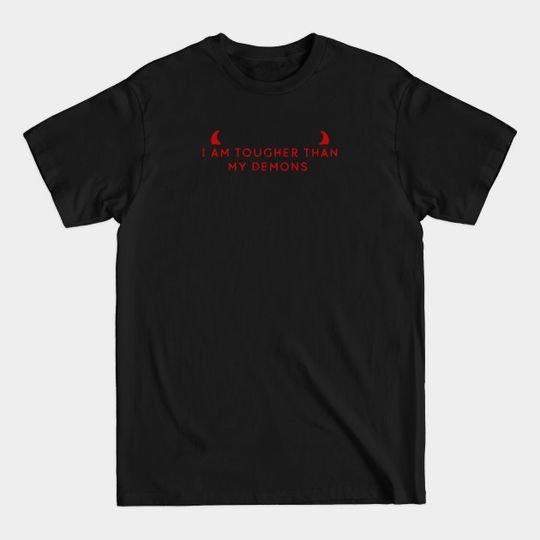 Discover I am Tougher than my demons, Dark Aesthetic - Quote - T-Shirt