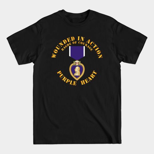 Discover Wounded in Action - Purple Heart - Badge of Courage - Combat - T-Shirt