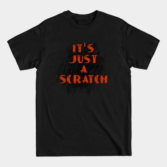 Discover Buy Just a Scratch Birthday Gift - Scratch - T-Shirt