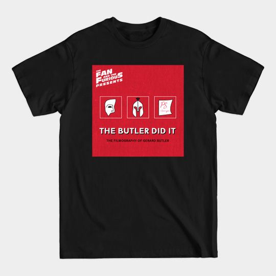 Discover The Butler Did It Logo - Gerard Butler - T-Shirt