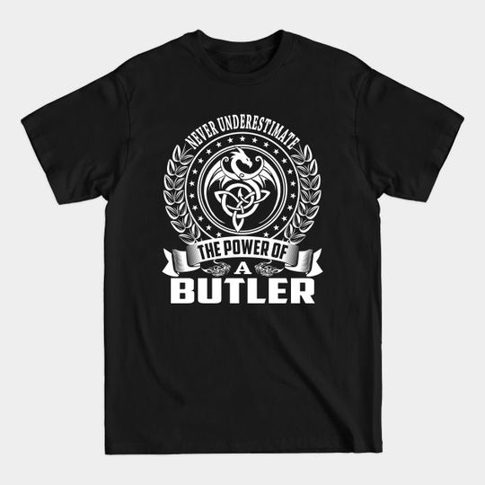 Discover The Power Of a BUTLER - Butler - T-Shirt