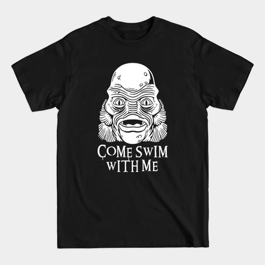 Discover Come Swim With Me - Monster - T-Shirt