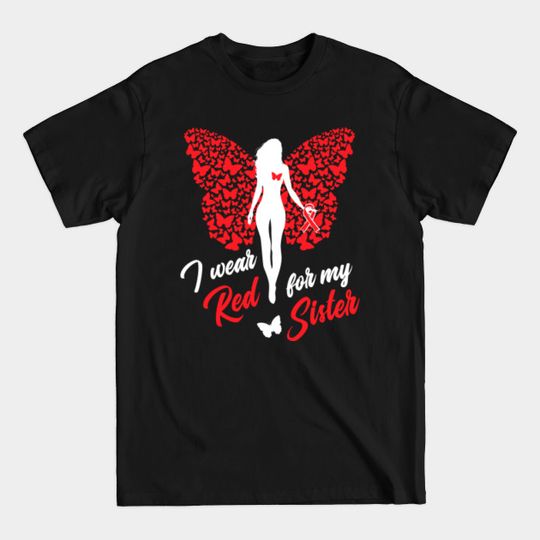 Discover I Wear Red For My Sister Support Raise Awareness - I Wear Red - T-Shirt
