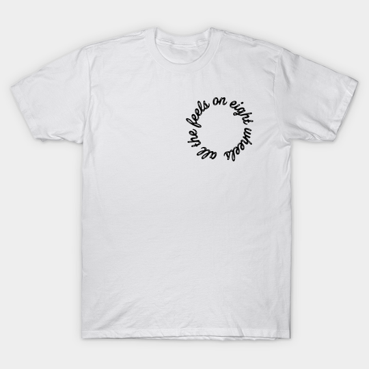 Discover All the feels on eight wheels - Roller Derby - T-Shirt