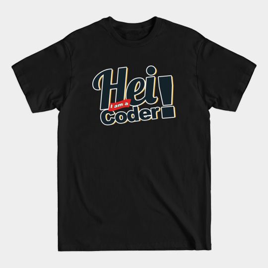 Discover Programmer - Hei, I am a coder ! - Programmer - T-Shirt