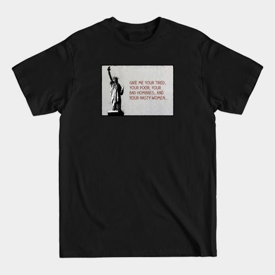 Discover Bad Hombres and Nasty Women - Nasty Woman - T-Shirt