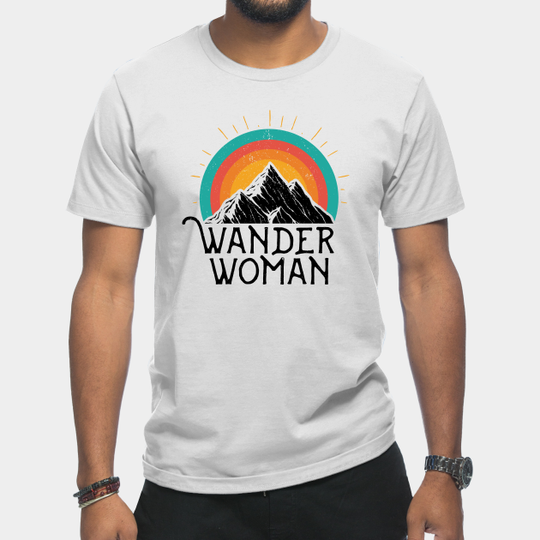 Discover Wander Woman - Hiker Mountaineer Hike - Wander Woman - T-Shirt