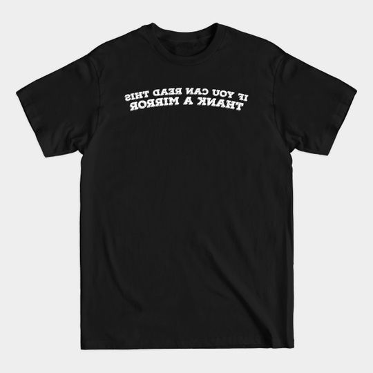 Discover Thank a Mirror - Mirror - T-Shirt