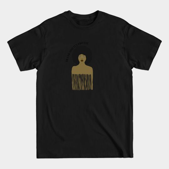 Discover Thank God its Fro-Day - Natural Hair - T-Shirt