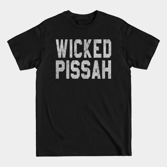 Discover Wicked Pissah - Wicked - T-Shirt
