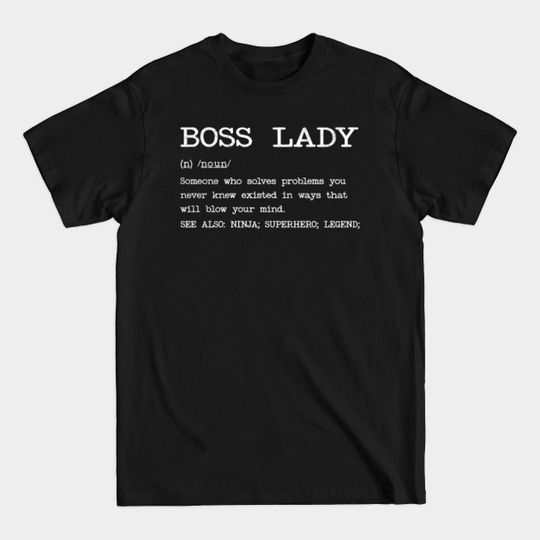 Discover Boss lady - Definition design - Boss Lady - T-Shirt