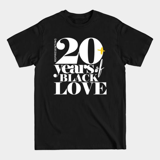 Discover REPRESENTING 20+ YEARS OF BLACK LOVE (W) - Black Love - T-Shirt