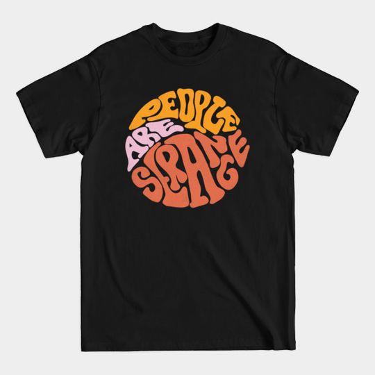 Discover People are strange - People Are Strange - T-Shirt