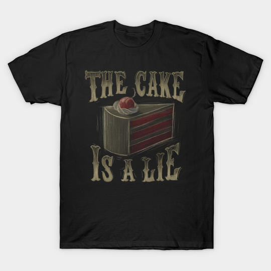 Discover The cake is a lie - Portal Video Game - Funny Joke - Portal - T-Shirt