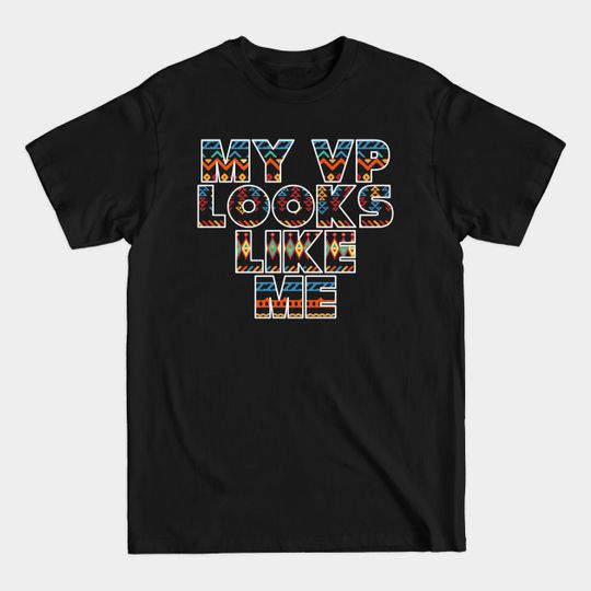 Discover My VP Looks Like Me Proud Vice President - My Vp Looks - T-Shirt