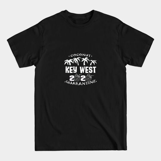 Discover Coconut Quarantine 2020 KEY WEST - Coconut Quarantine 2020 Key West - T-Shirt