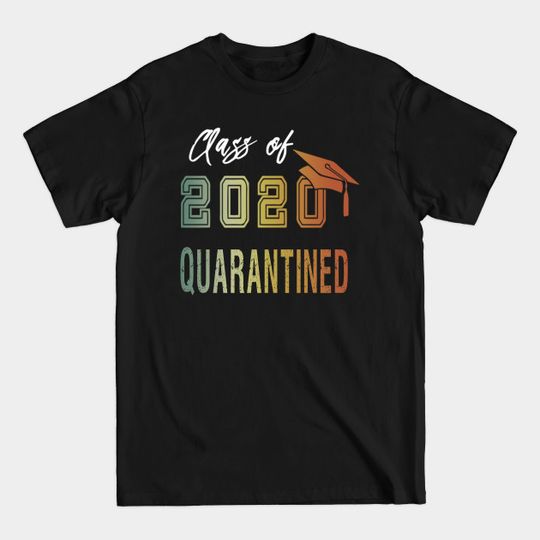 Discover class of 2020 quarantine shirt - Class Of 2020 Quarantine - T-Shirt