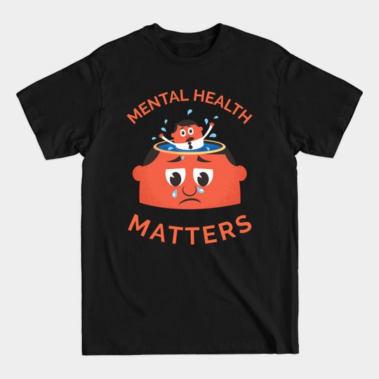 Discover Mental Health Matters - Mental Health Matters Awareness - T-Shirt