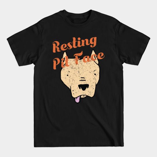 Discover Resting Pit Face - Resting Pit Face - T-Shirt