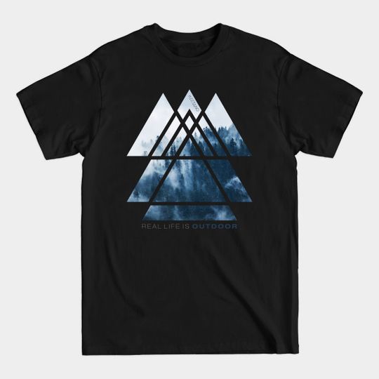 Discover Blue Forest | Real Life Is Outdoor | Adventure & Wilderness - Outdoor Loving - T-Shirt