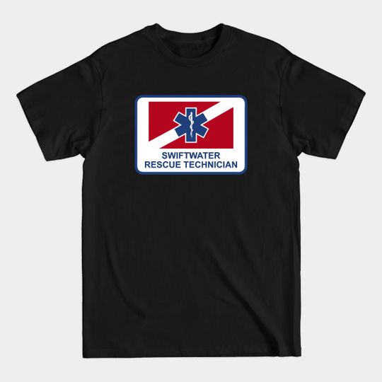Discover Swiftwater Rescue Technician - Rescue - T-Shirt