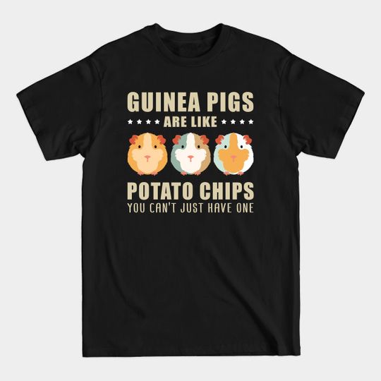 Discover Guinea Pigs - Like Potato Chips Gift T-Shirt