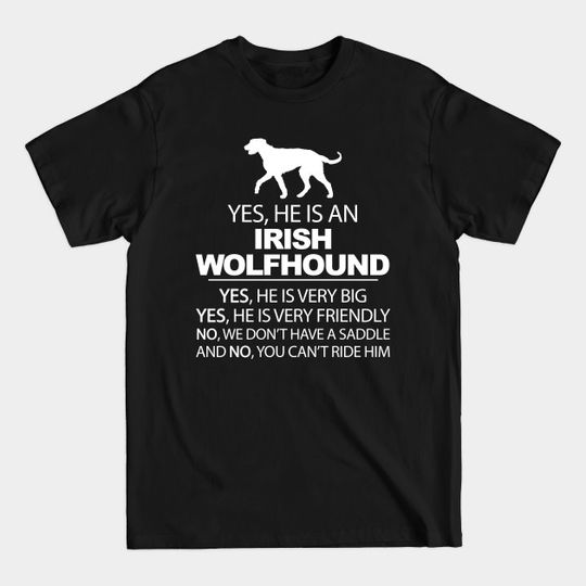 Discover Yes, He Is An Irish Wolfhound - Wolfhound - T-Shirt