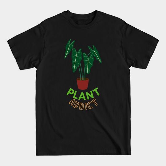 Discover Plant Addict - Houseplant - T-Shirt