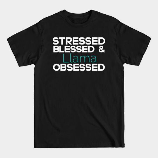 Discover stressed blessed & sheep obsessed,sheep lover gift - Llama Gift - T-Shirt
