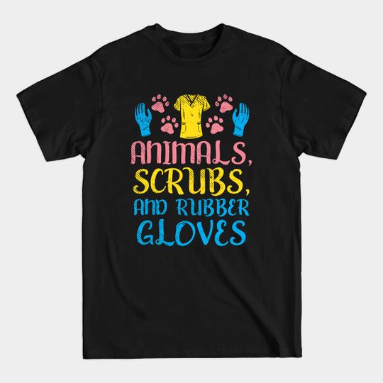 Discover Animals Scrubs And Rubber Gloves - Vet Tech - T-Shirt