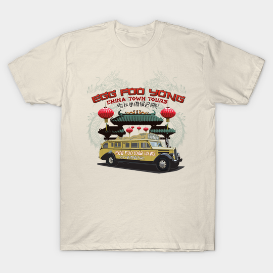 Discover Egg Foo Yong China Town Tours - Big Trouble In Little China - T-Shirt