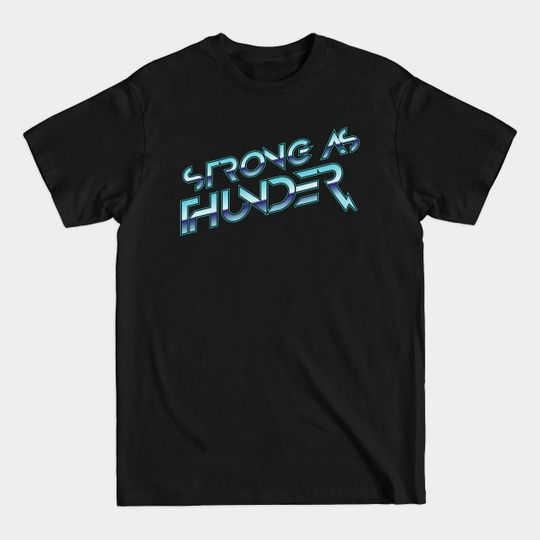 Discover Stronger as Thunder - Thunder - T-Shirt