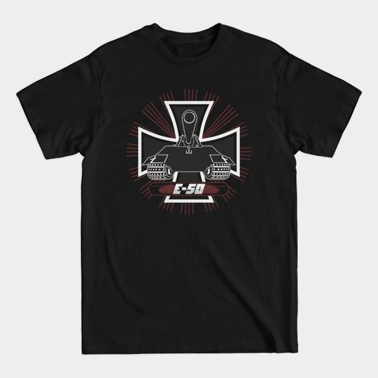Discover German E-50 tank - E50 - T-Shirt