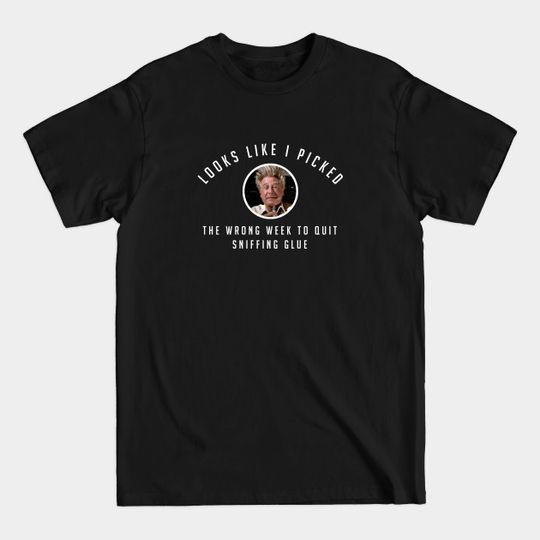 Discover Picked the wrong week to quit sniffing glue - Airplane - T-Shirt