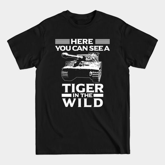 Discover Panzer/Tank/Tiger/Military/Wild/Present/Gift - Tank - T-Shirt