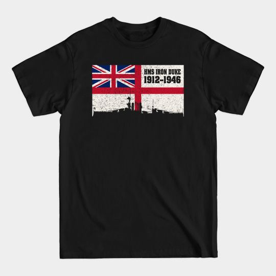 Discover HMS Iron Duke 1912 Battleship Gift Vintage UK Royal Navy Flag - Hms Iron Duke Dreadnought Battleship - T-Shirt
