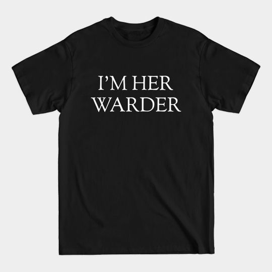 Discover I'm Her Warder - The Wheel Of Time Warder - T-Shirt