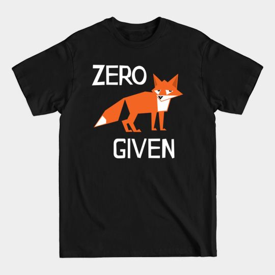 Discover Zero Fox Given - Zero Fox Given - T-Shirt