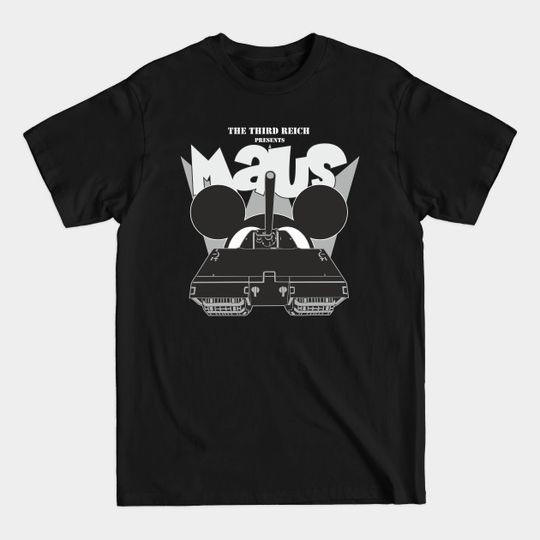 Discover German super heavy tank MAUS - Maus Tank - T-Shirt