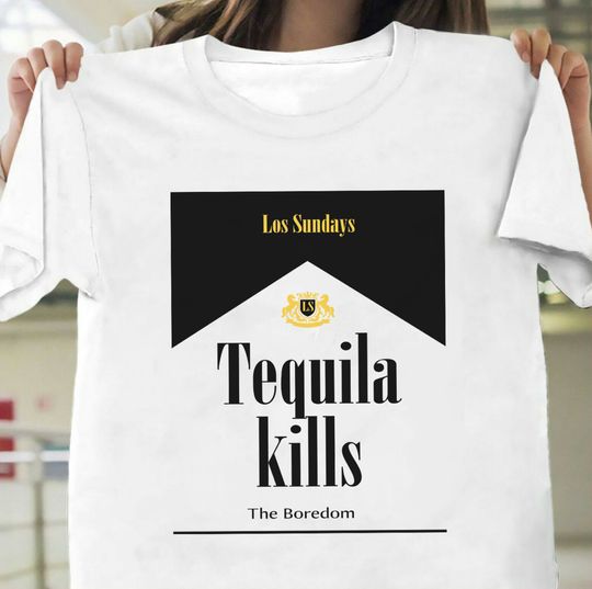 Discover Las Sundays Tequila Kills The Boredom T-Shirt, Las Sundays Shirt, Tequila Kills The Boredom Shirt, Anniversary Gift, Great Gift For Friend