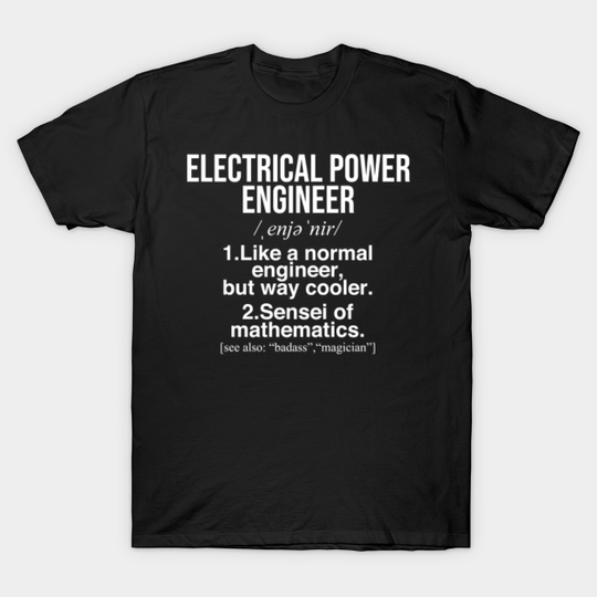 Discover Electrical power engineer Electrical Power Engineer T-Shirt