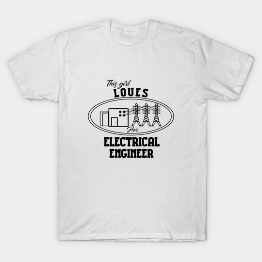 Discover This Girl Loves Her Electrical Engineer T-Shirt