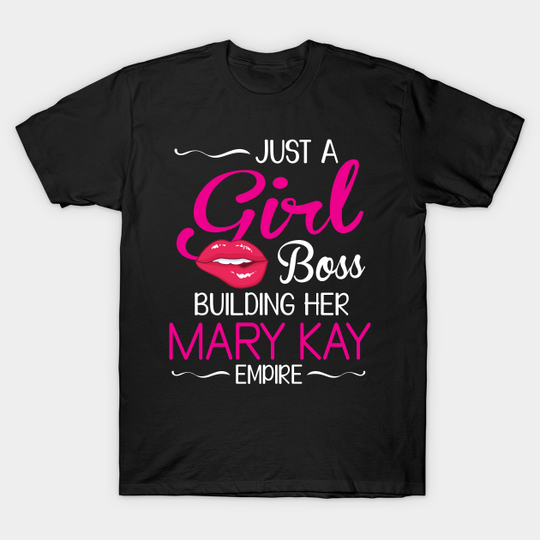 Discover Just A Girl Boss Building Mary Kay - T-Shirt