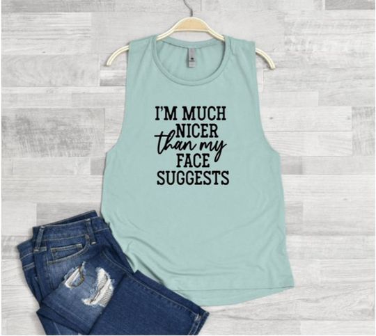 Discover I’m Nicer Than My Face Funny Muscle Tank
