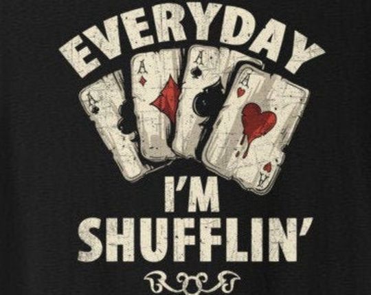 Discover Everyday I'm Shuffling T-Shirt