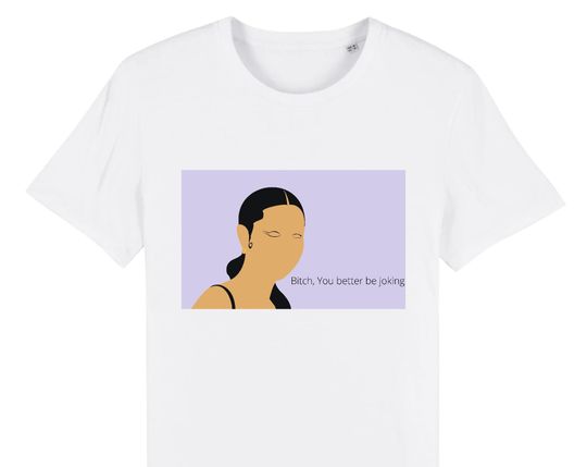 Discover Bitch, you better be joking - Euphoria inspired printed organic cotton t-shirt