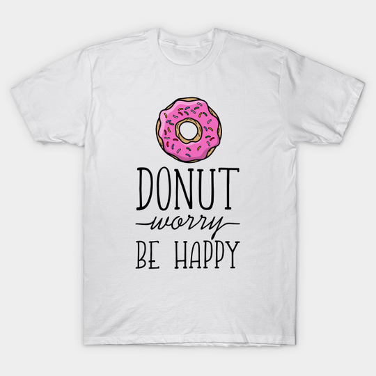 Discover Donut Worry Be Happy T-Shirt