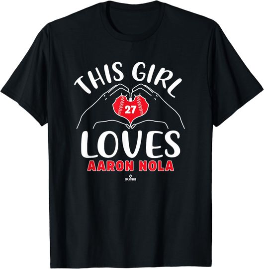 Discover This Girl Loves Aaron Nola T-Shirt