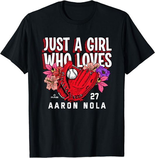 Discover Just A Girl Who Loves Aaron Nola T-Shirt